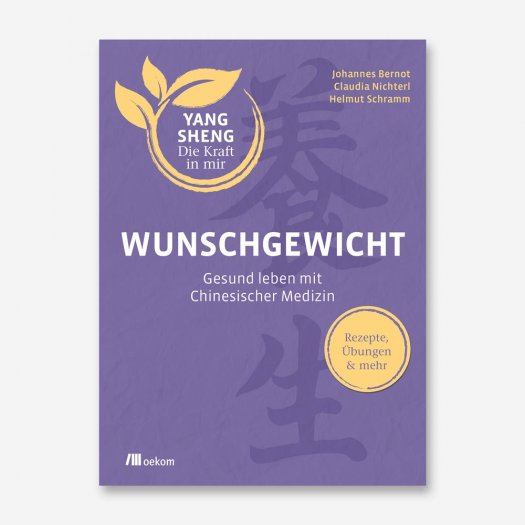 Yang Sheng – Wunschgewicht mit Chinesischer Medizin